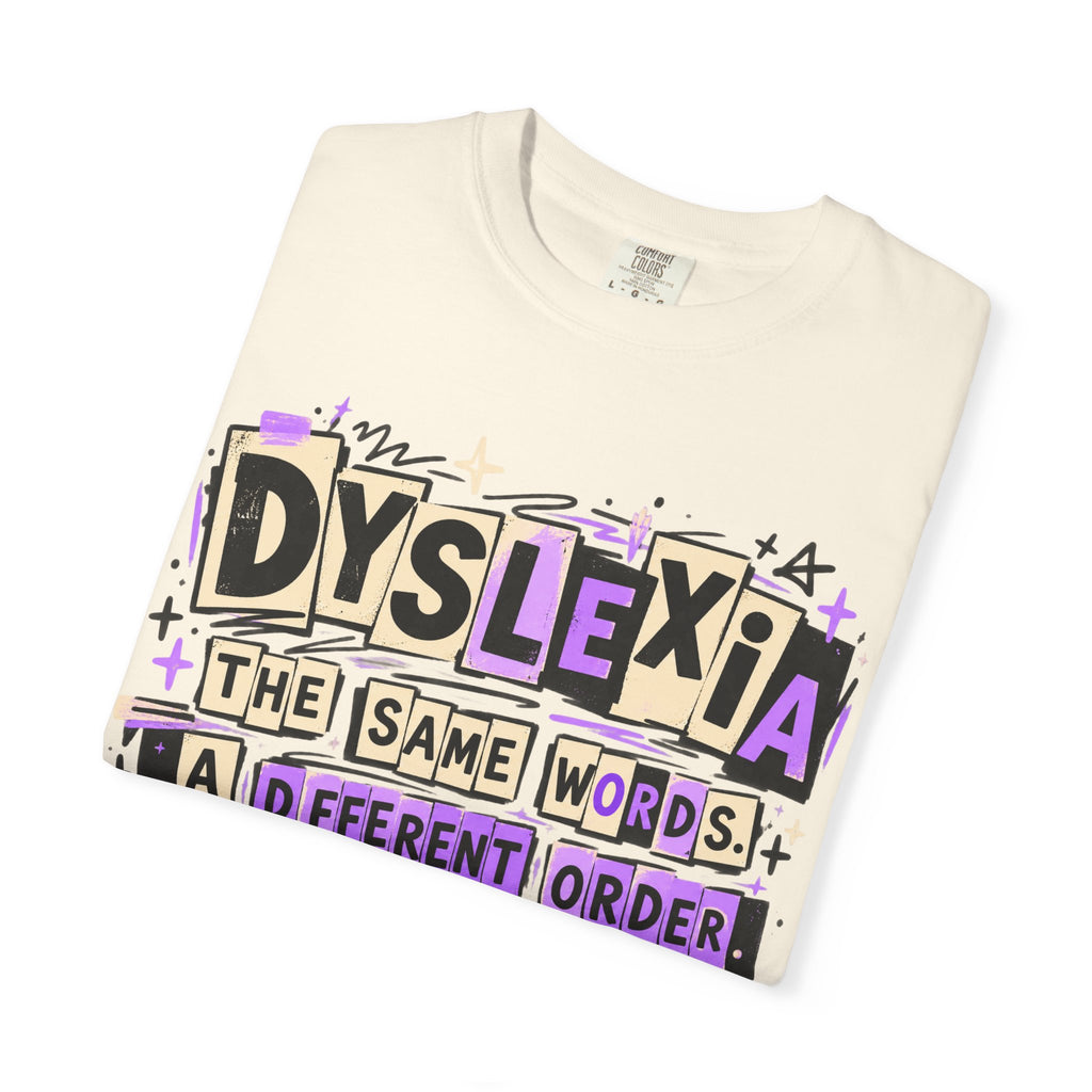 Dyslexia T-Shirt — “The Same Words. A Different Order.”