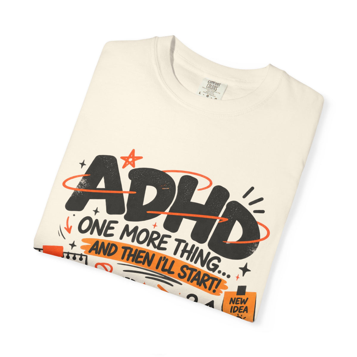 ADHD T-Shirt — “One More Thing....”