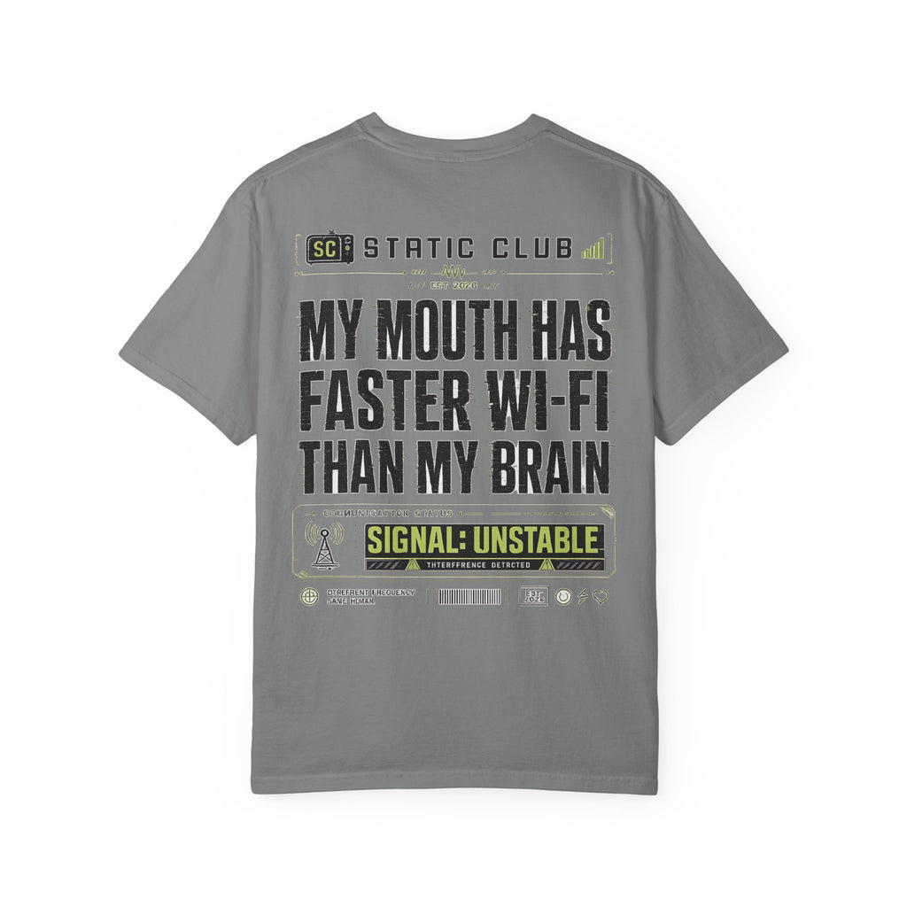 Static Club – My Mouth Has Faster Wi-Fi Than My Brain T-Shirt