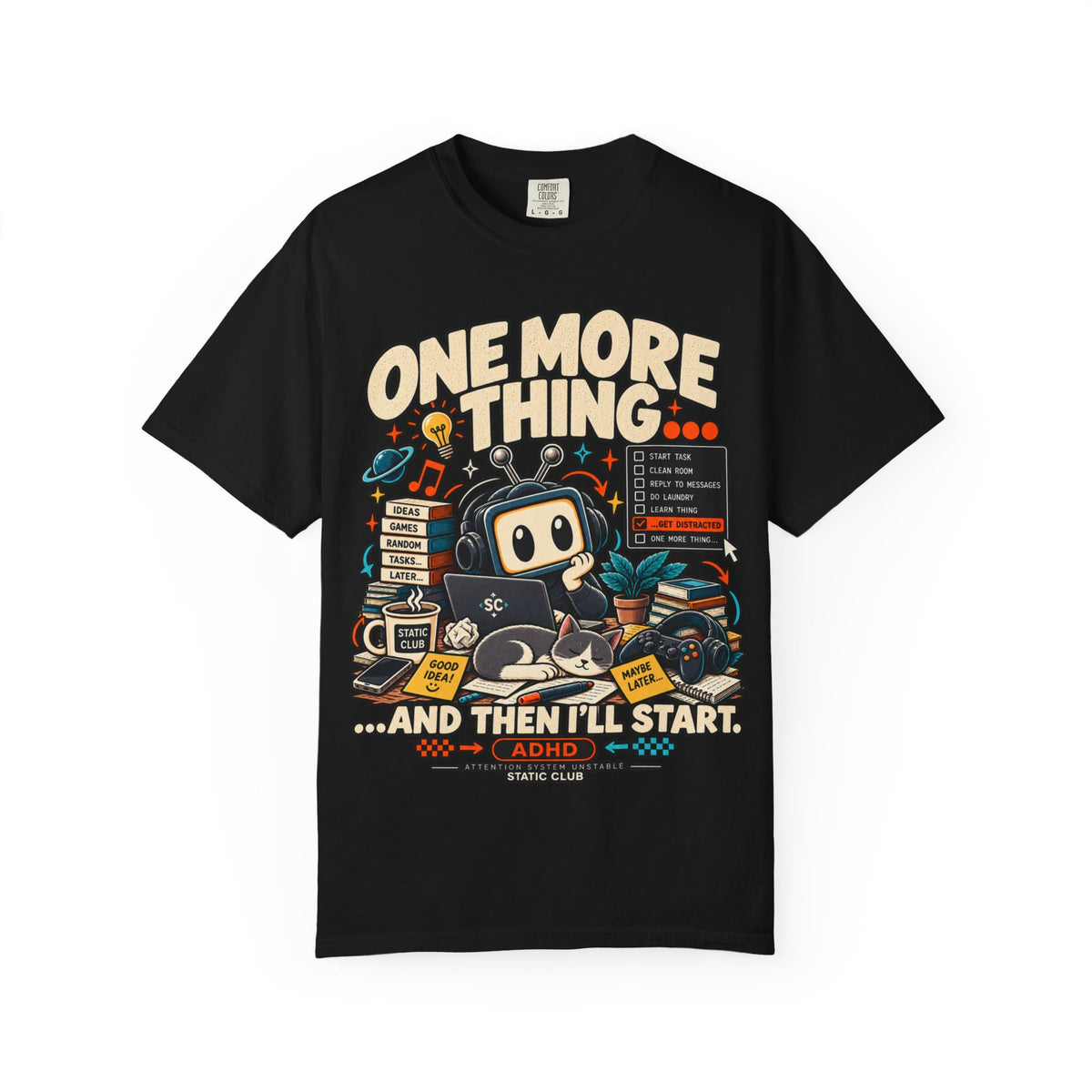 One More Thing... And Then I'll Start — ADHD T-Shirt
