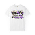 Dyslexia T-Shirt — “The Same Words. A Different Order.”